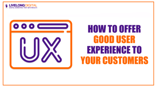 How to Offer Good User Experience to Your Customers